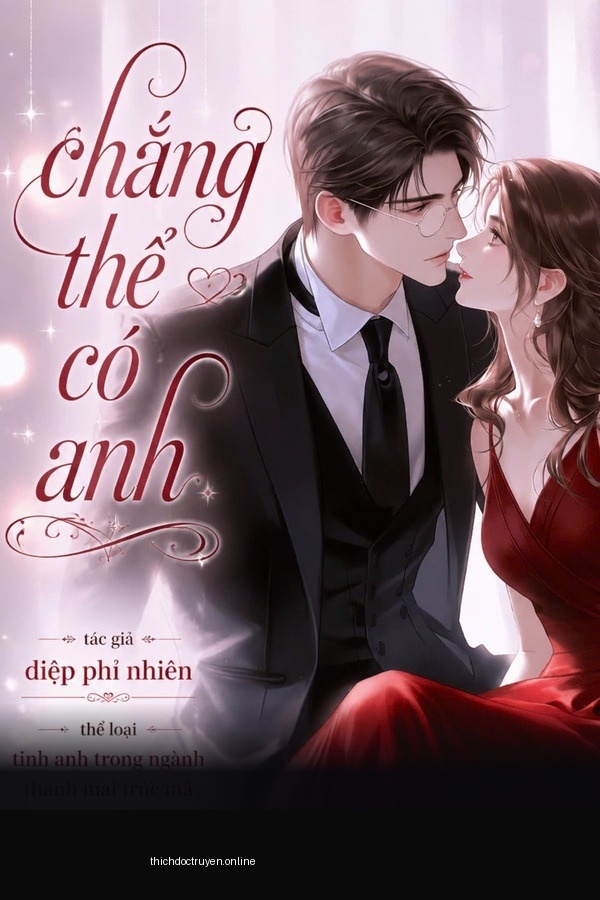 Chẳng Thể Có Anh