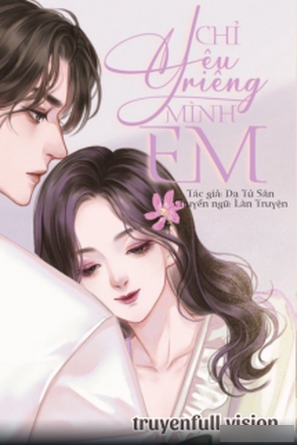 Chỉ Yêu Riêng Mình Em - Dạ Tử Sân