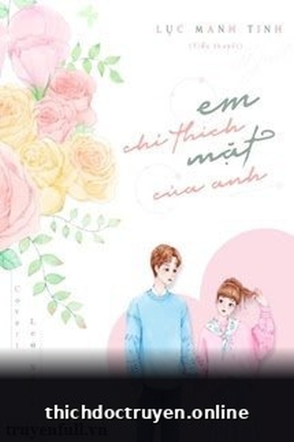 Em Chỉ Thích Mặt Của Anh