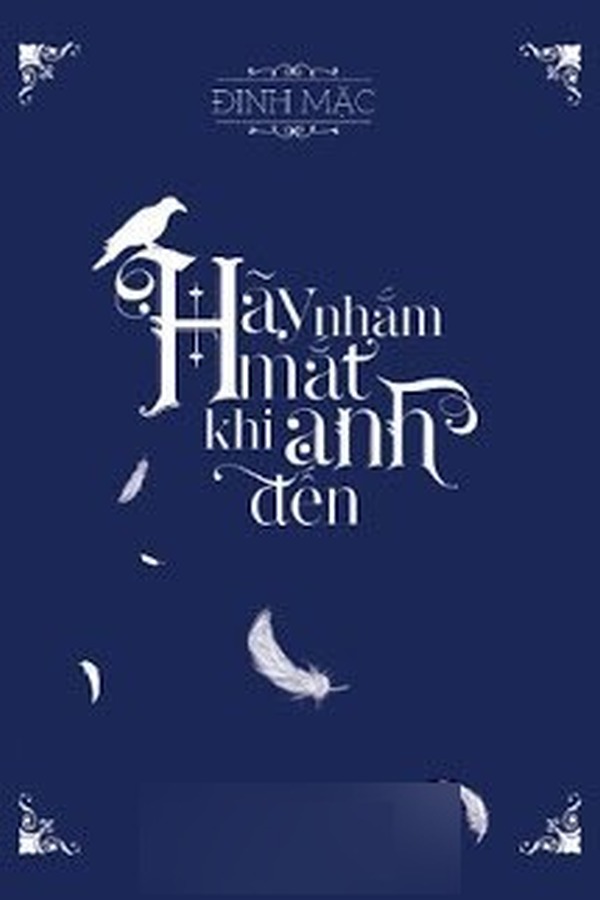 Hãy Nhắm Mắt Khi Anh Đến