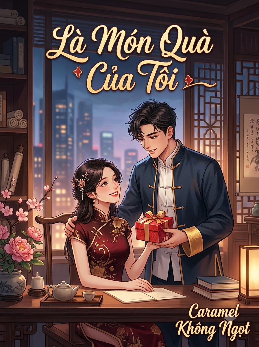 Là Món Quà Của Tôi - Caramel Không Ngọt