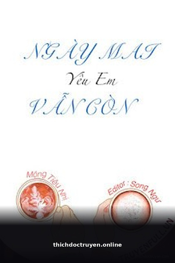 Ngày Mai Vẫn Còn Yêu Em