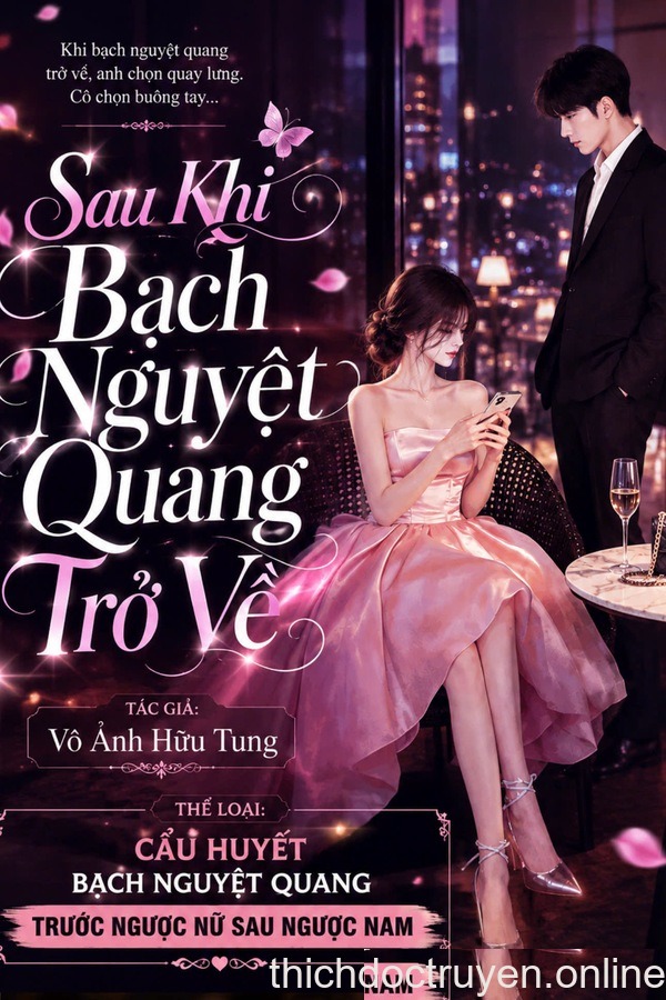 Sau Khi Bạch Nguyệt Quang Trở Về