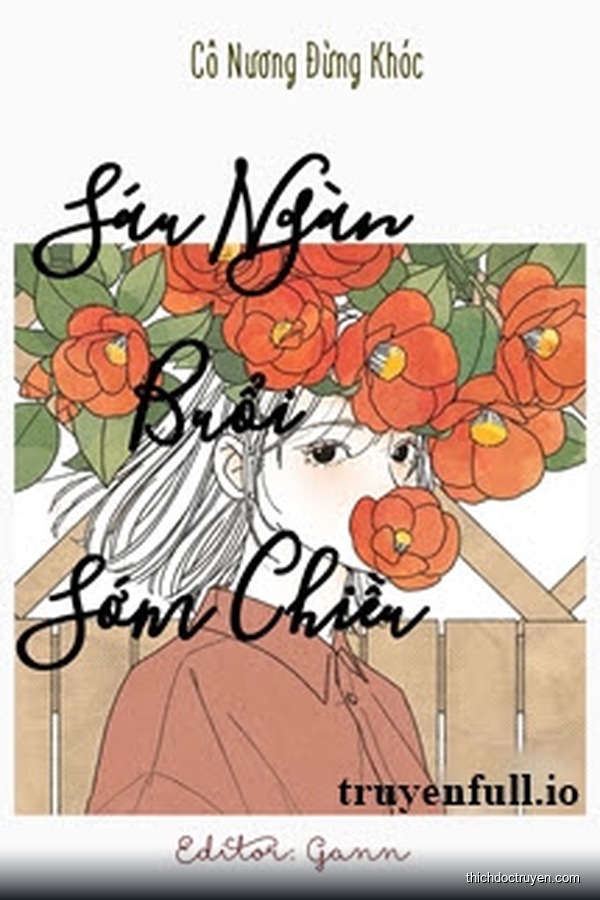 Sáu Ngàn Buổi Sớm Chiều - Cô Nương Đừng Khóc
