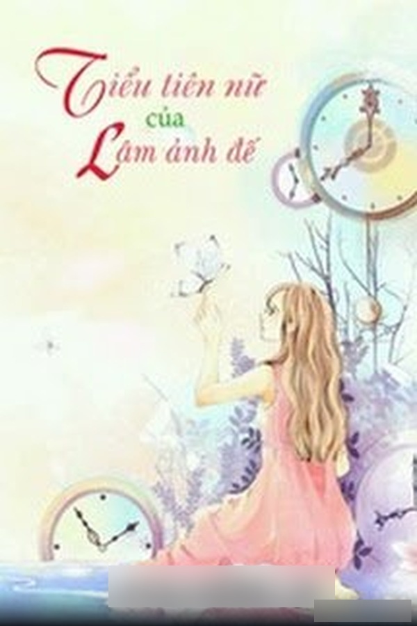 Tiểu Tiên Nữ Của Lâm Ảnh Đế