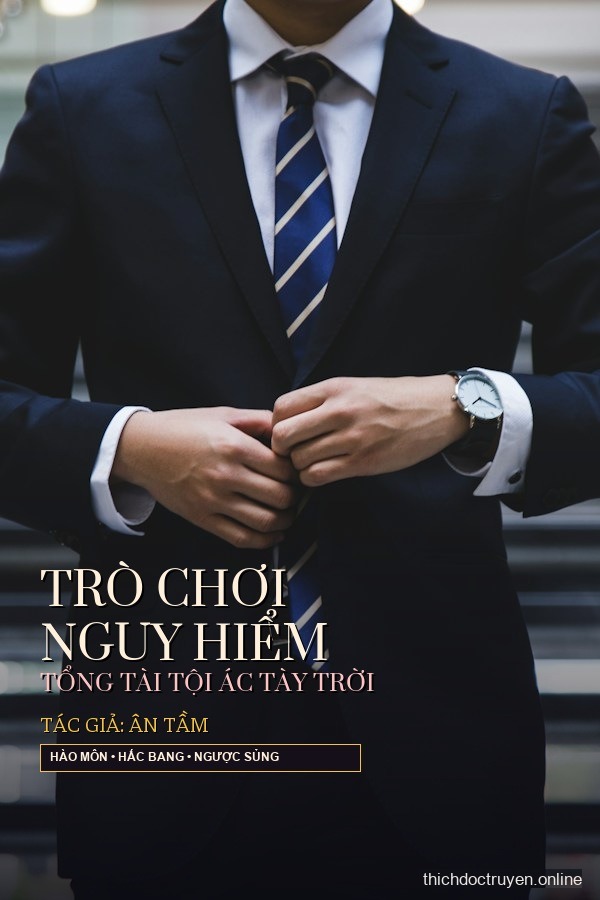 Trò chơi nguy hiểm: Tổng tài tội ác tày trời